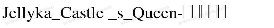 Jellyka_Castle _s_Queen字体转换